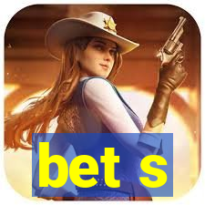 bet s